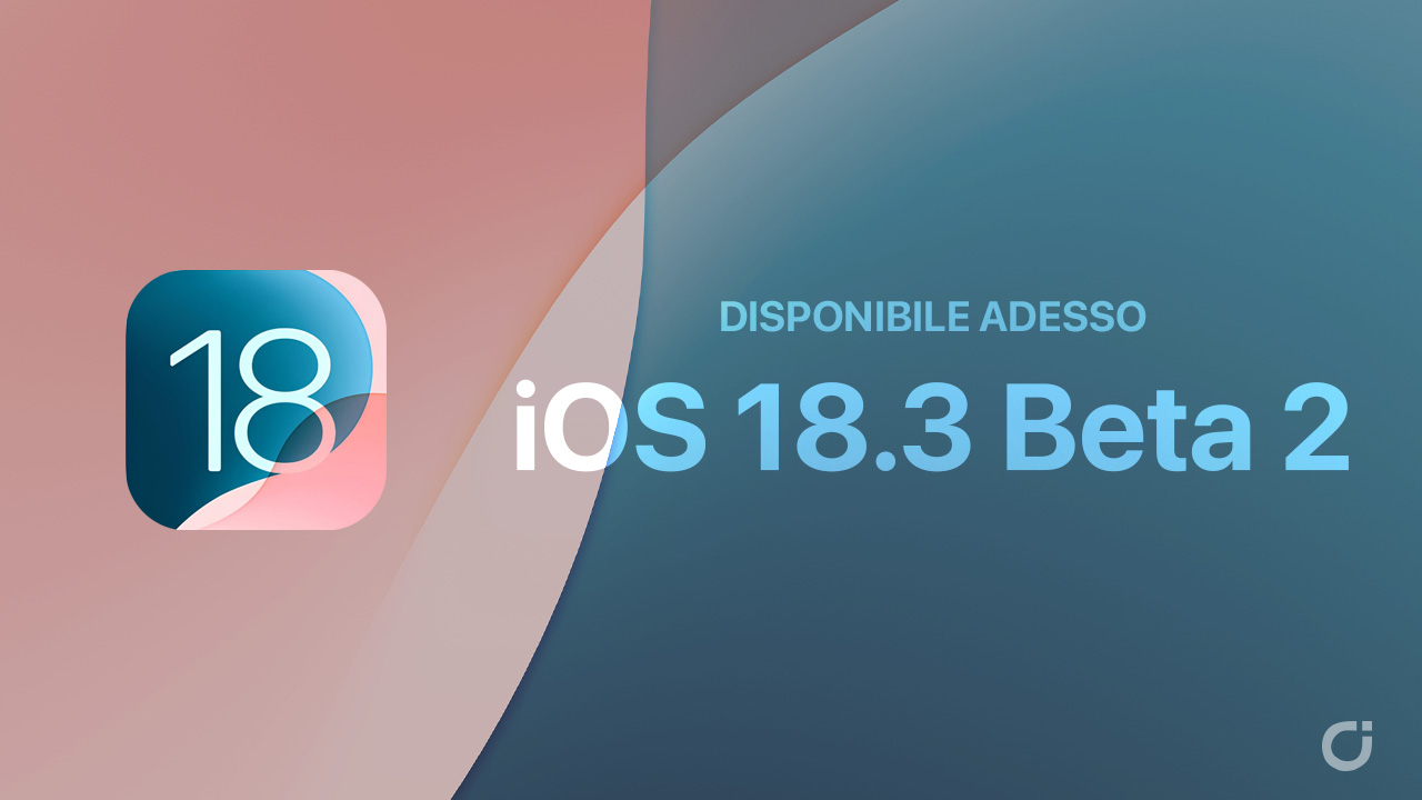 Apple rilascia la beta 2 di iOS 18.3, iPadOS 18.3, macOS 15.3, tvOS 18.3, visionOS 2.3 e watchOS 11.3